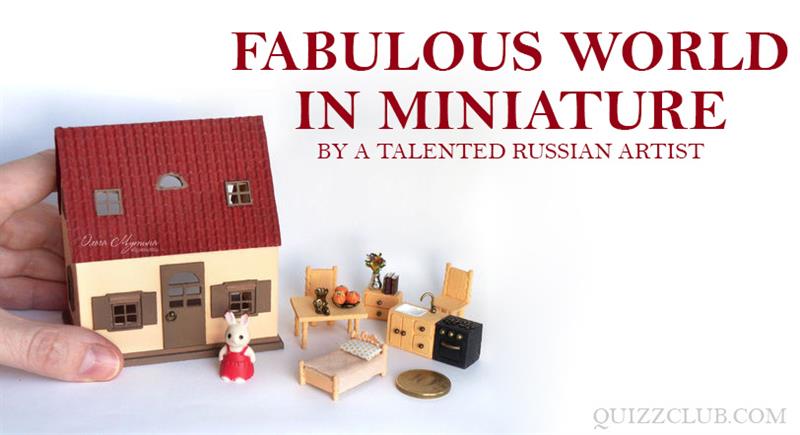 art Story: Fabulous world in miniature by this Russian artist will definitely fascinate you