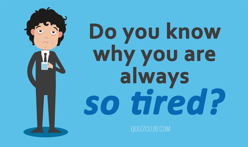 Science Story: The one and only reason of your constant tiredness