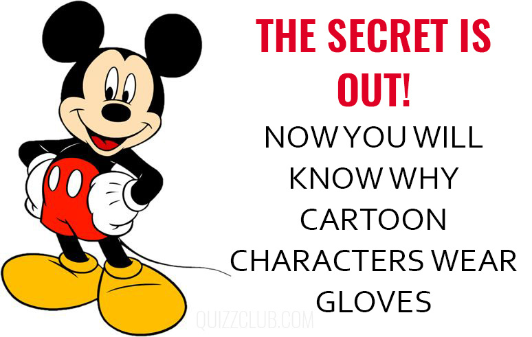 Movies & TV Story: The secret is out - now you will know why cartoon characters wear gloves