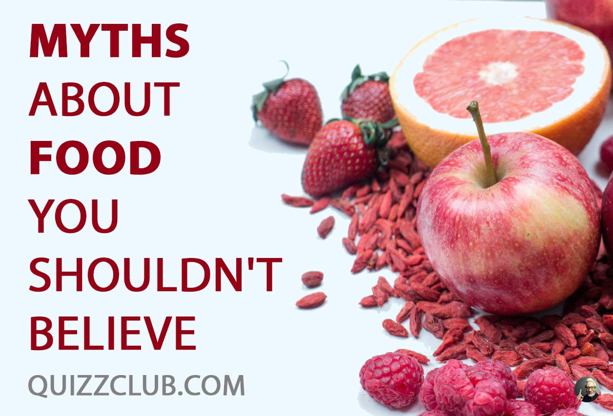 14 Myths About Food You Always Believed Healthy Eating