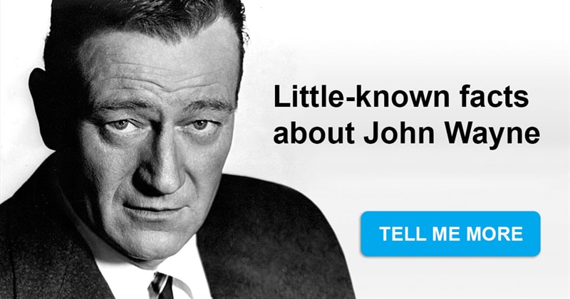 Movies & TV Story: John Wayne: 7 amazing facts you should know about him