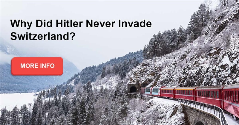 History Story: Why didn't Hitler invade Switzerland?