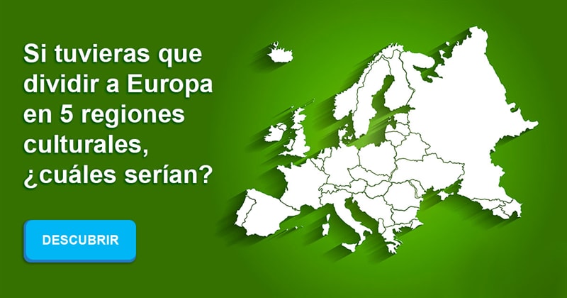 Geografía Historia: Si tuvieras que dividir a Europa en unas regiones culturales, ¿cuáles serían?