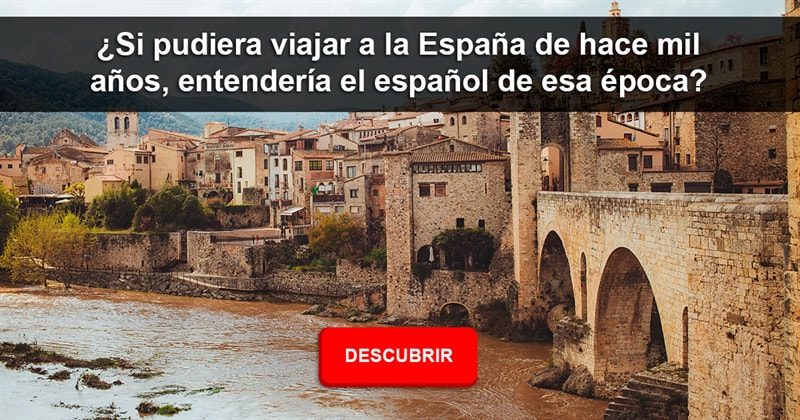 Historia Historia: ¿Si pudiera viajar a la España de hace mil años, entendería el español de esa época?