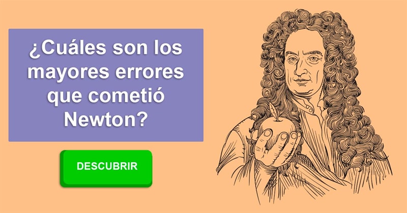 Сiencia Historia: ¿Cuáles son los mayores errores que cometió Newton?