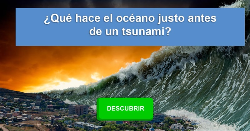 Naturaleza Historia: ¿Qué hace el océano justo antes de un tsunami?