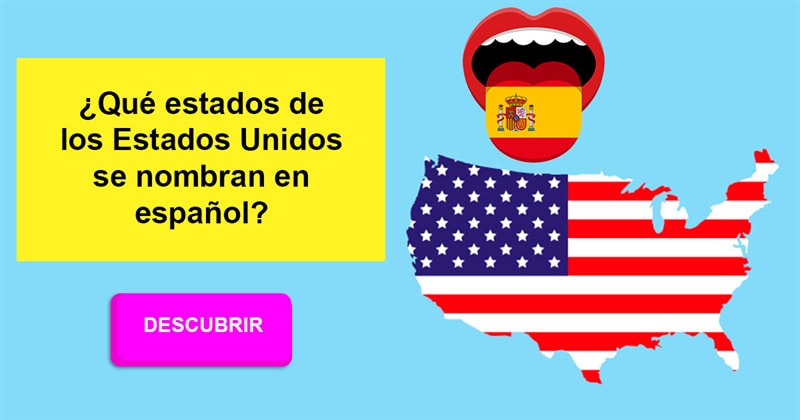 Geografía Historia: ¿Qué estados de los Estados Unidos se nombran en español?