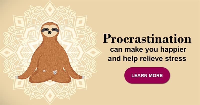 Science Story: 7 surprisingly good things about procrastination