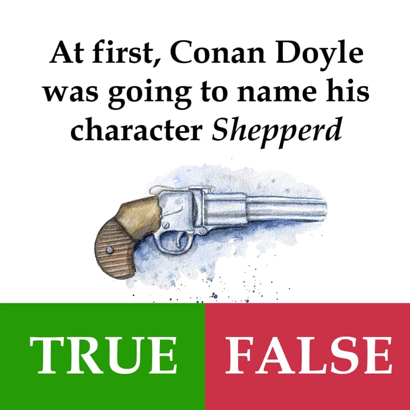 Culture Story: At first, Conan Doyle was going to name his character Shepperd
