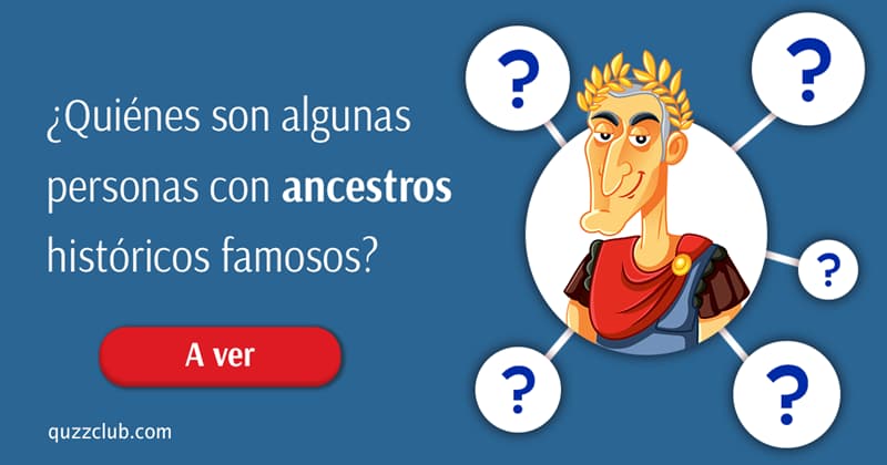 Historia Historia: ¿Quiénes son algunas personas con ancestros históricos famosos?