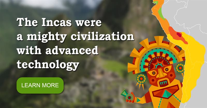 Culture Story: 6 extraordinary facts about the Incas