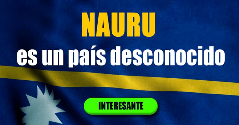 Geografía Historia: Nauru es un país desconocido
