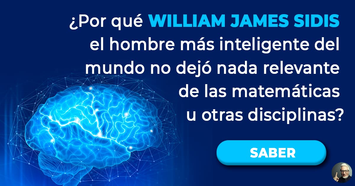 William James Sidis, ¿el más inteligente de la historia?