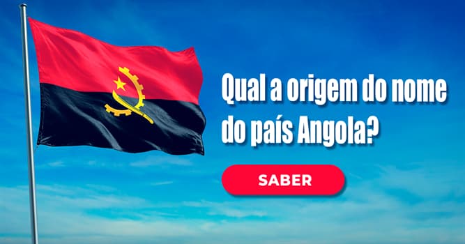 Geografia História: Qual a origem do nome do país Angola?