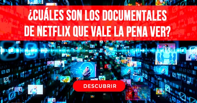 Geografía Historia: ¿Cuáles son los documentales de Netflix que vale la pena ver?