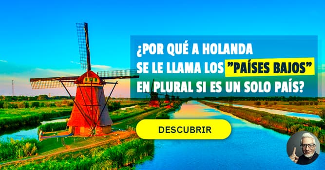 ¿Por qué a Holanda se le llama los "Países... | QuizzClub