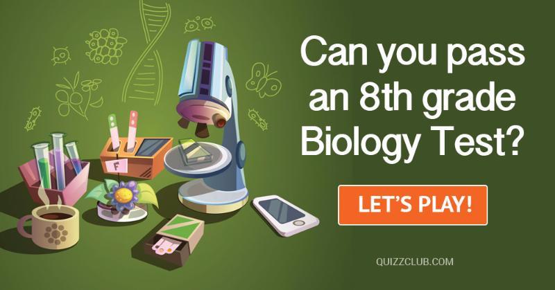 Science Quiz Test: Can You Pass An 8th Grade Biology Test?