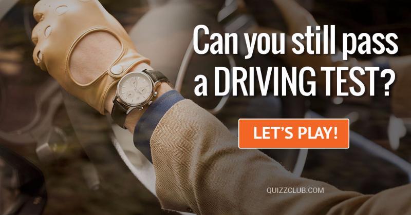 male Quiz Test: Can You Still Pass A Driving Test?