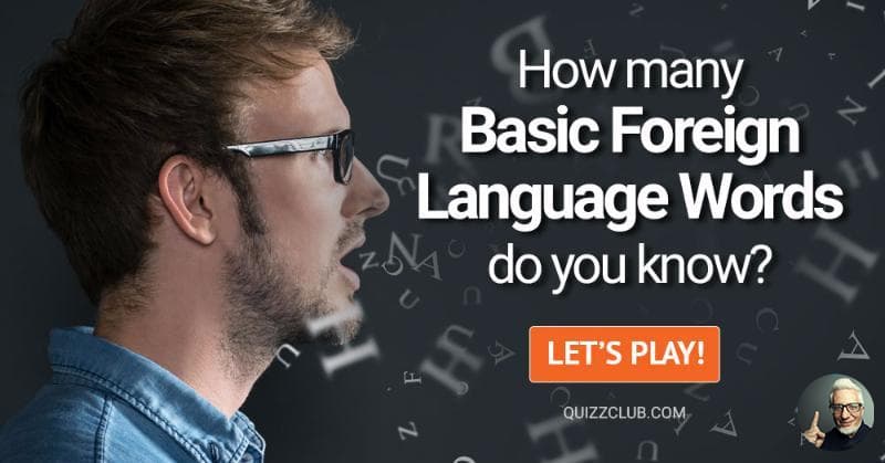 How Many Basic Foreign Language... | Trivia Quiz | QuizzClub