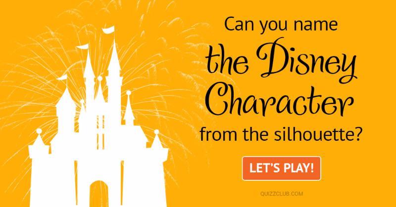 Movies & TV Quiz Test: Can You Name The Disney Character From The Silhouette?
