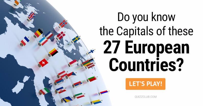 Geography Quiz Test: Do You Know The Capitals Of These 27 European Countries?