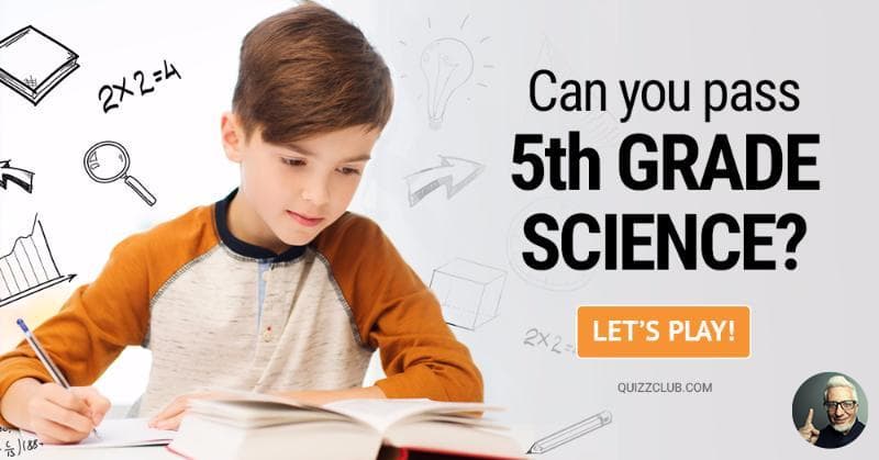 can-you-pass-5th-grade-science-trivia-quiz-quizzclub