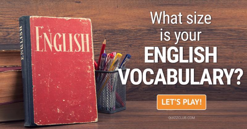 language Quiz Test: What Size Is Your English Vocabulary?