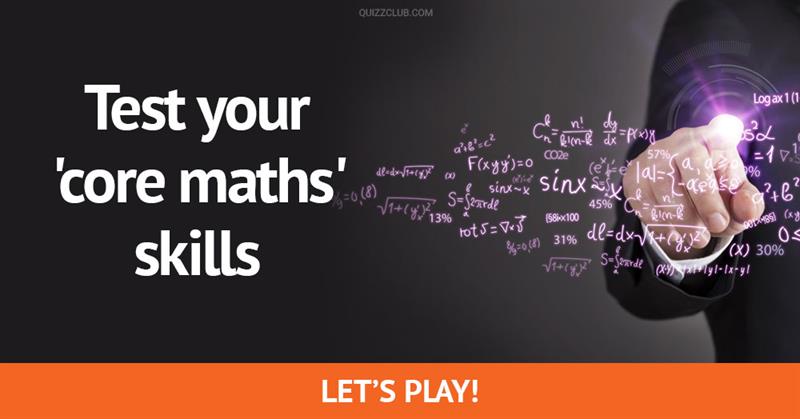 Science Quiz Test: Test your 'core maths' skills