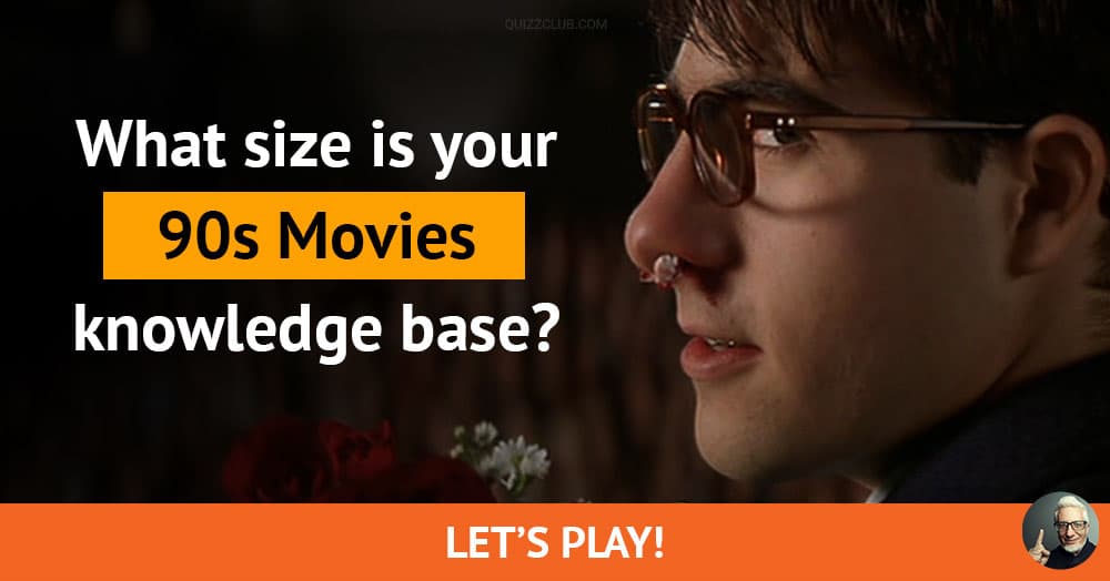 What Size Is Your 90s Movies Trivia Quiz QuizzClub