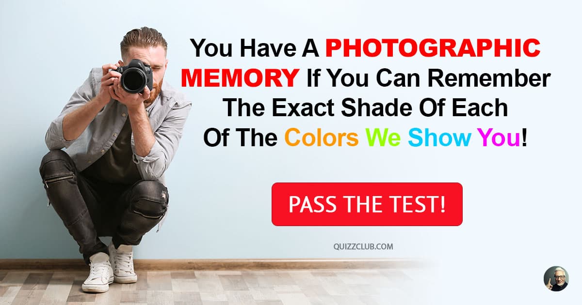 You Have A Photographic Memory If, Personality Test