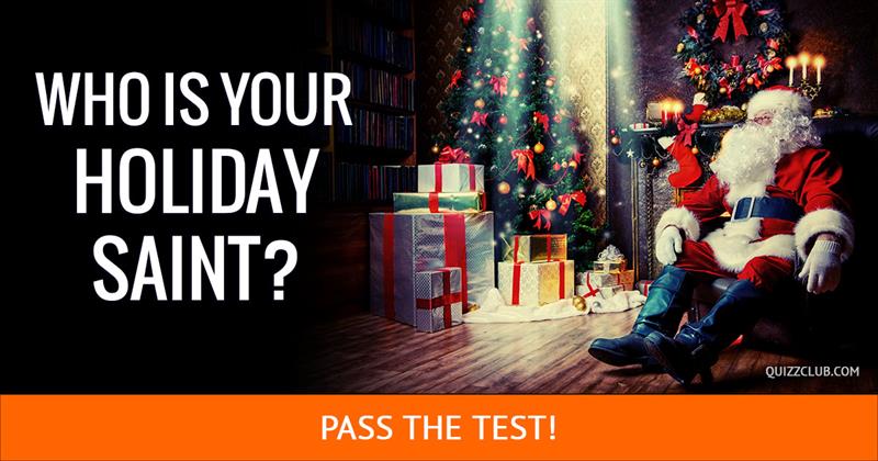funny Quiz Test: Who Is Your Holiday Saint?