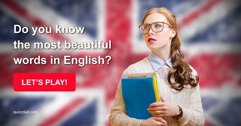 language Quiz Test: Do You Know The Most Beautiful Words In English?