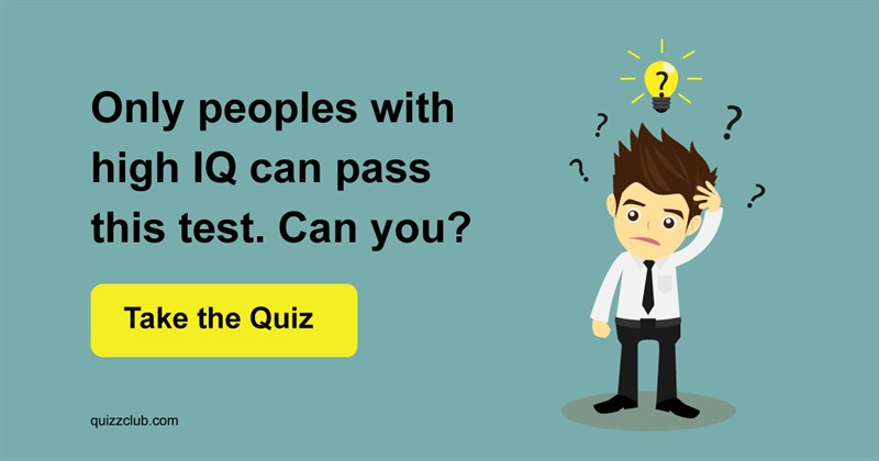 IQ Quiz Test: Only people with high IQ can pass this test. Can you?