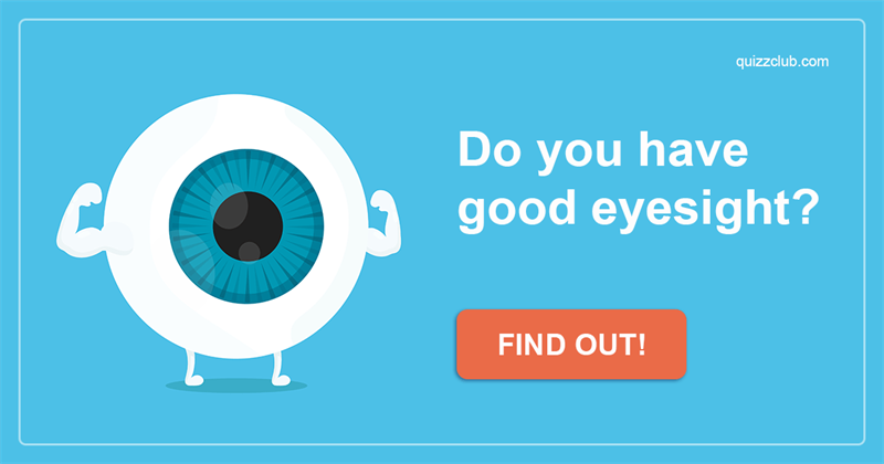 vision Quiz Test: Do you have good eyesight?