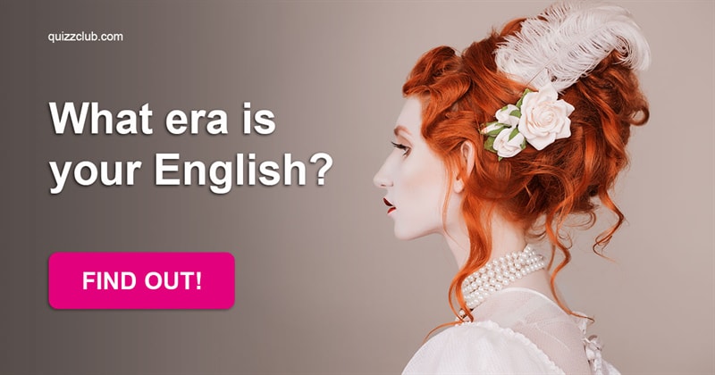 History Quiz Test: What Era Is Your English?