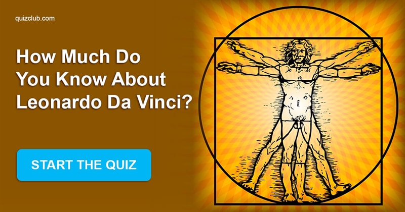 knowledge Quiz Test: How Much Do You Know About Leonardo Da Vinci?
