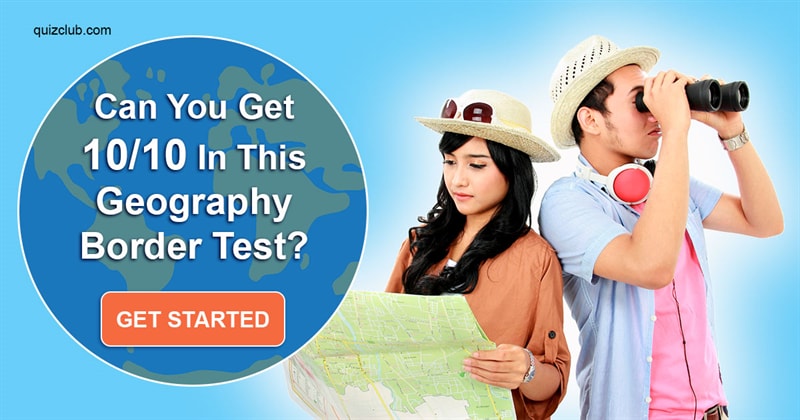 Geography Quiz Test: Only People With An Excellent Memory Can Get 10/10 In This Geographical Border Test