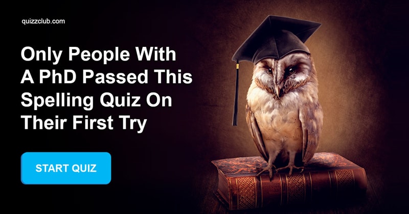 language Quiz Test: Only People With A PhD Passed This Spelling Quiz On Their First Try