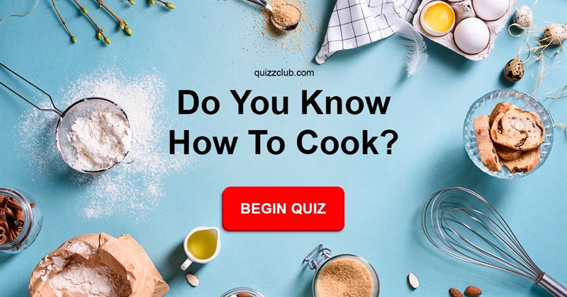 knowledge Quiz Test: Can You Pass a Basic Cooking Test?