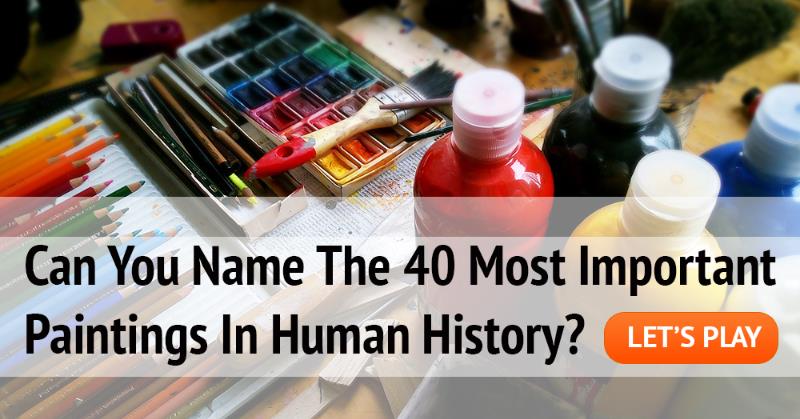 History Quiz Test: Can You Name The 40 Most Important Paintings In Human History?