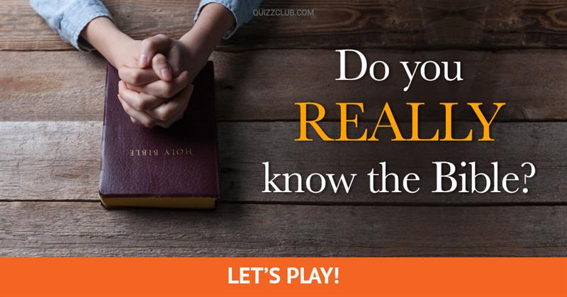 religion Quiz Test: 25 Questions Everyone Must Know About The Bible