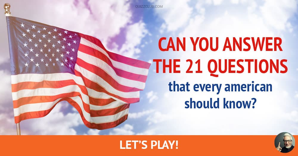 Can You Answer The 21 Questions That... | Trivia Quiz | QuizzClub