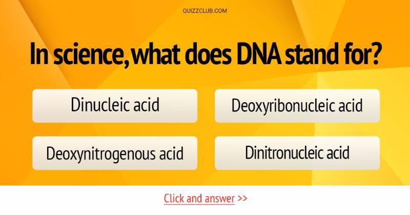 In Science What Does Dna Stand For Trivia Answers Quizzclub