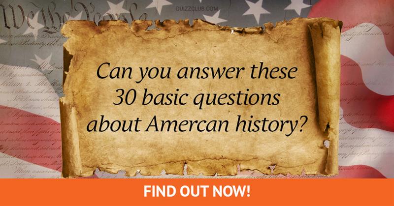 History Quiz Test: Only 1% Of Registered Voters Can Answer These 30 Basic Questions About American History