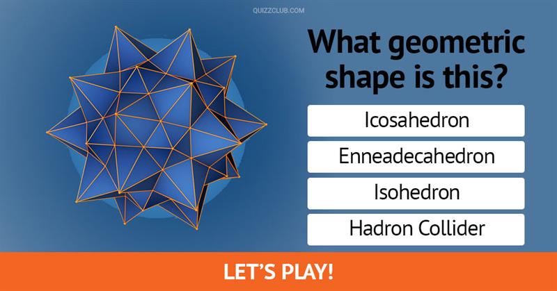knowledge Quiz Test: Only Mathematicians Can Name All Of These Complex Geometrical Shapes