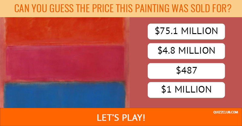 knowledge Quiz Test: Can You Guess The Price That These Paintings Sold For?
