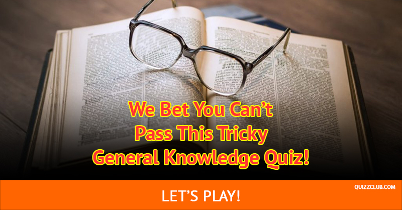 IQ Quiz Test: We Bet You Can't Pass This Tricky General Knowledge Quiz!