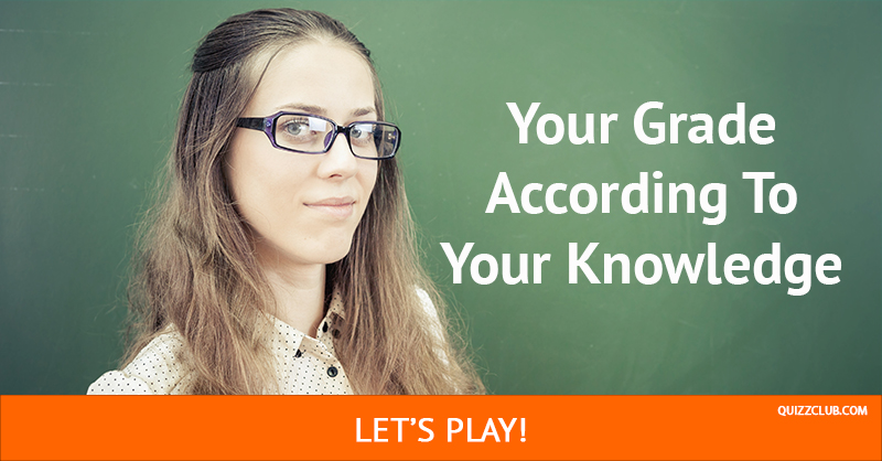 IQ Quiz Test: What Grade Should You Be In According To Your Knowledge?