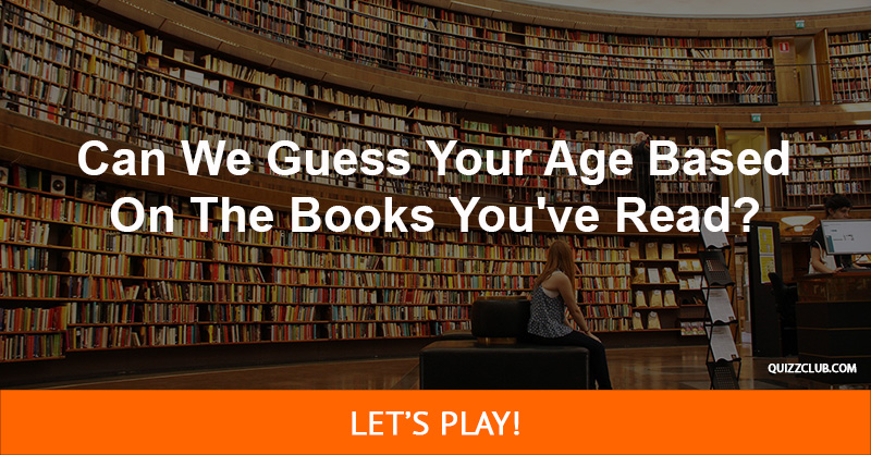 age Quiz Test: Can We Guess Your Age Based On The Books You've Read?