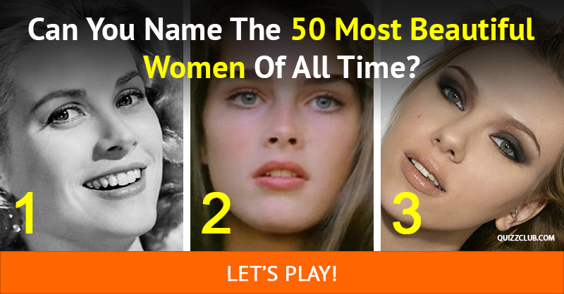 celebs Quiz Test: Can You Name The 50 Most Beautiful Women Of All Time?